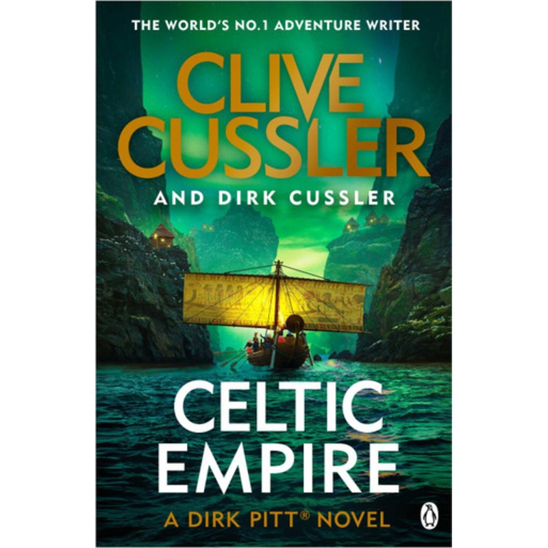 Celtic Empire: Dirk Pitt #25 by Clive Cussler
