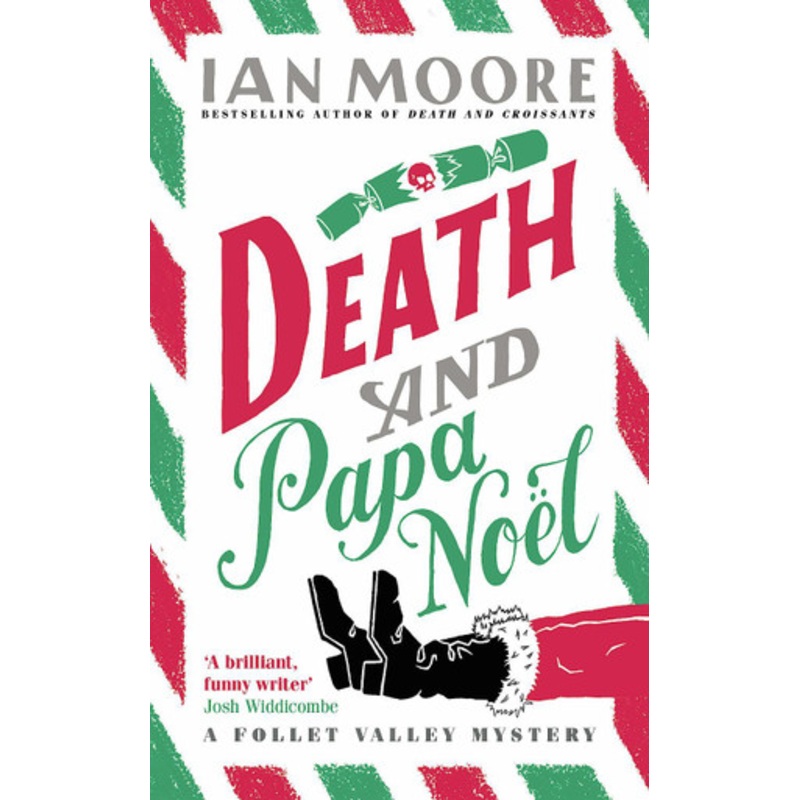 Death and Papa Noel: a Christmas murder mystery from the author of Death & Croissants by Ian Moore