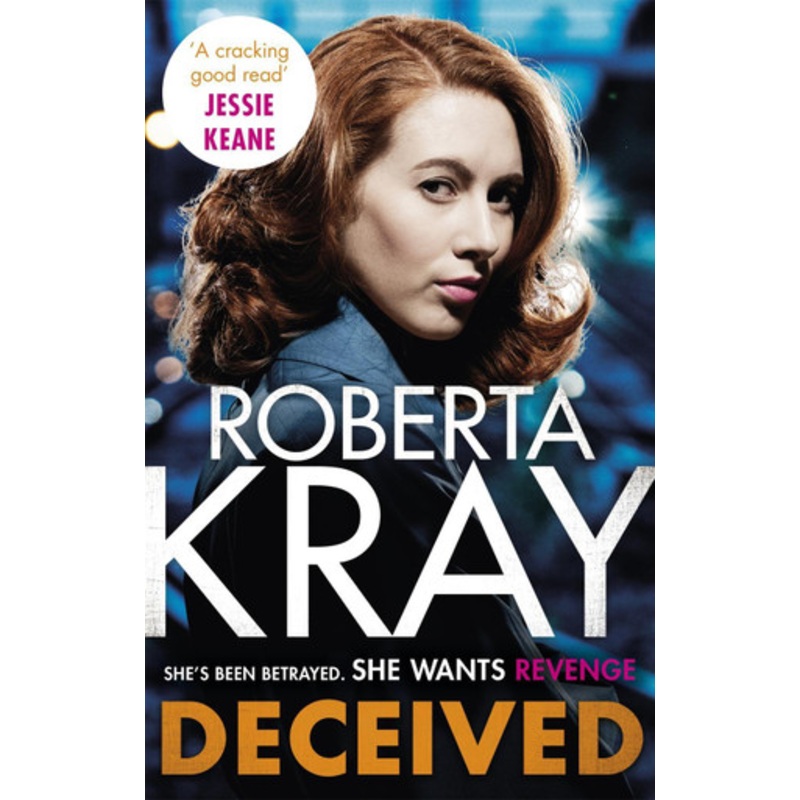 Deceived: the must-read, gripping crime novel from the bestselling author Roberta Kray 9780751569629