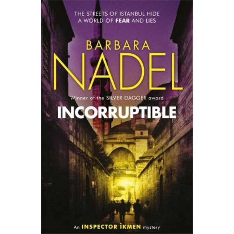 Incorruptible (Inspector Ikmen Mystery 20) Barbara Nadel 9781472234698