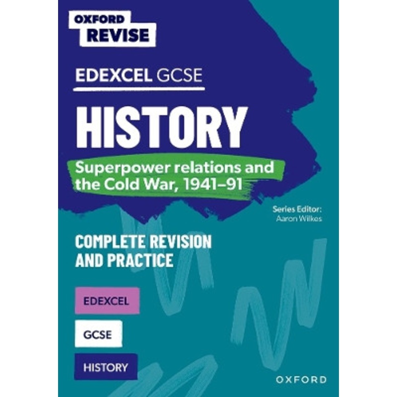 Oxford Revise: GCSE Edexcel History: Superpower relations and the Cold War, 1941-91 by Aaron Wilkes 9781382040433