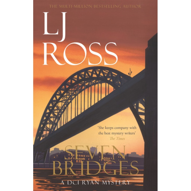 Seven Bridges: A DCI Ryan Mystery by LJ Ross