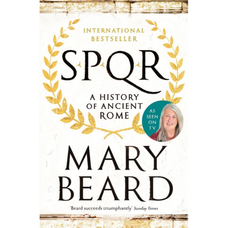 SPQR: A History of Ancient Rome by Mary Beard