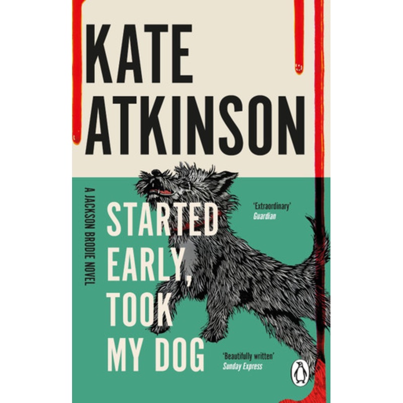 Started Early, Took My Dog: (Jackson Brodie) by Kate Atkinson