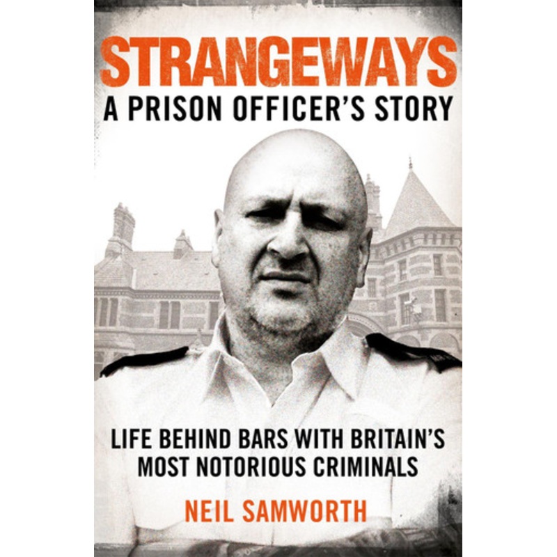 Strangeways: A Prison Officer’s Story by Neil Samworth