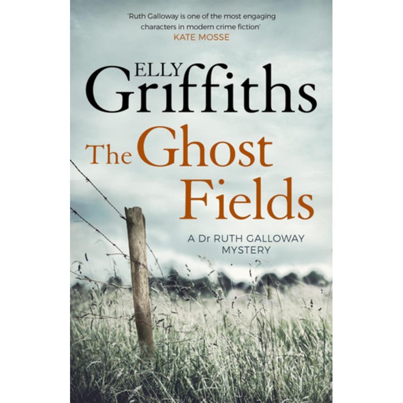 The Ghost Fields: The Dr Ruth Galloway Mysteries 7 by Elly Griffiths