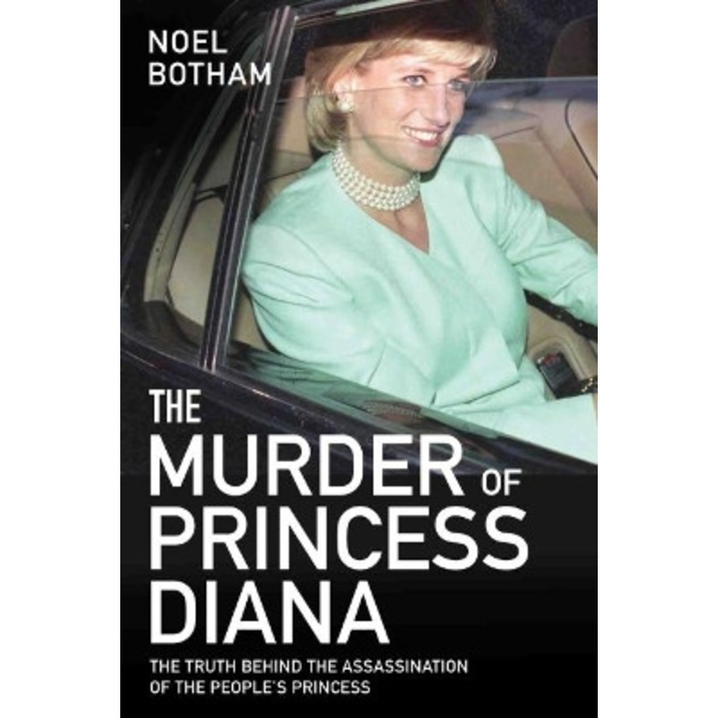 The Murder of Princess Diana by Noel Botham 9781786064769