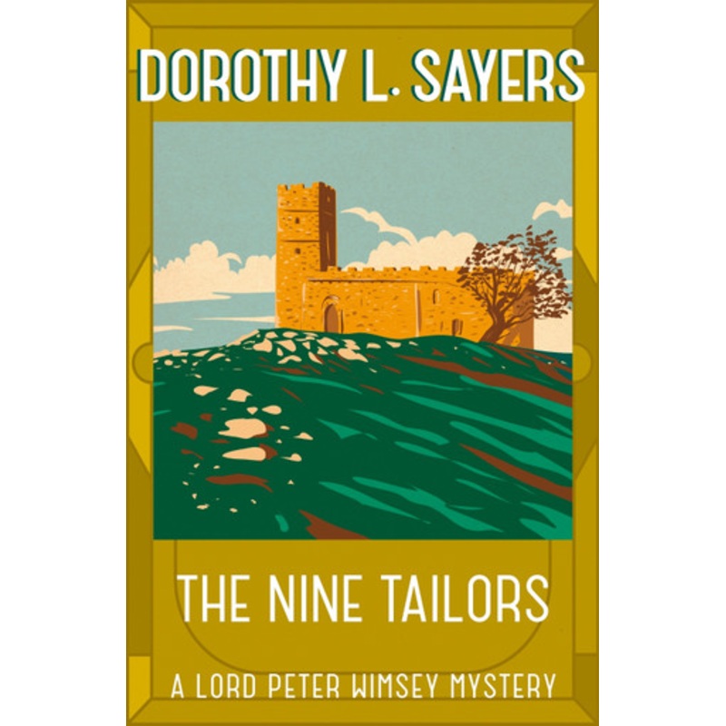 The Nine Tailors: Lord Peter Wimsey Book 11 by Dorothy L. Sayers 9781473621398