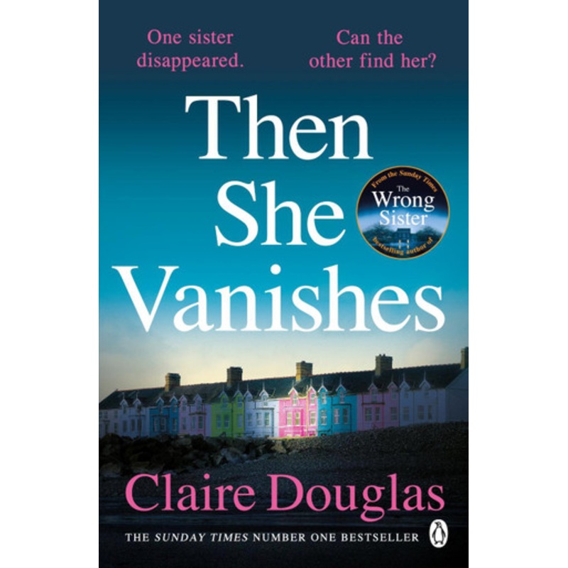 Then She Vanishes: The gripping new psychological thriller that will keep you hooked to the very last page by Claire Douglas