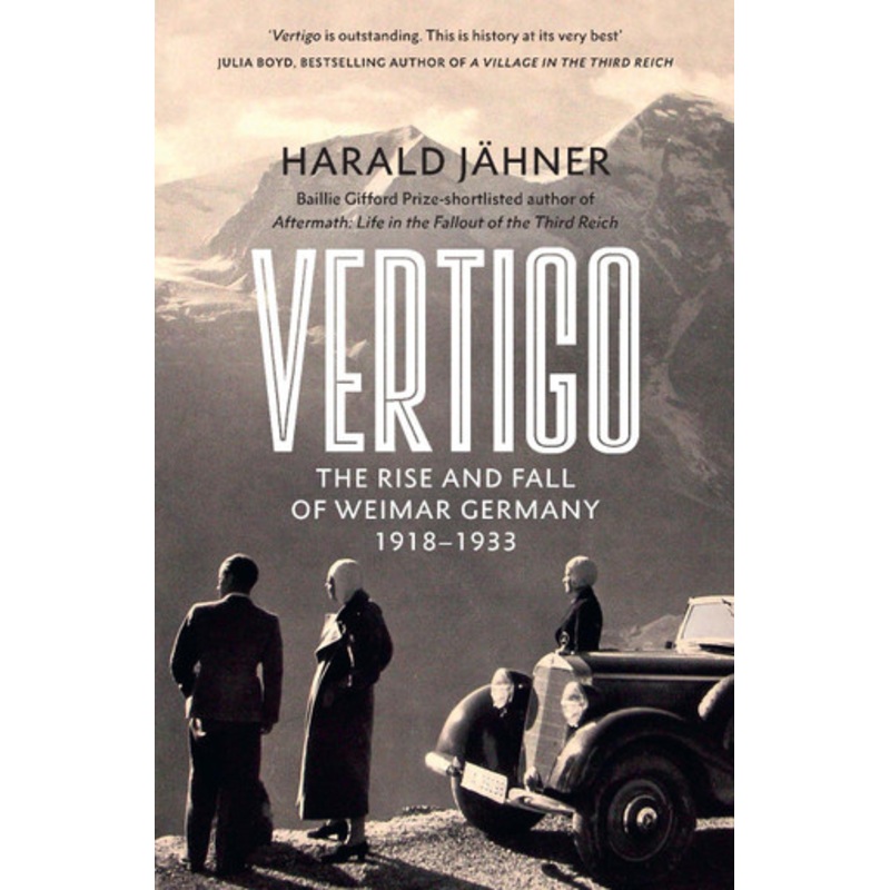 Vertigo: The Rise and Fall of Weimar Germany by Harald Jhner 9780753559963