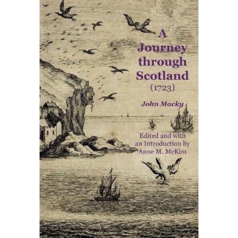 A Journey Through Scotland (1723) by John Macky 9781845301460