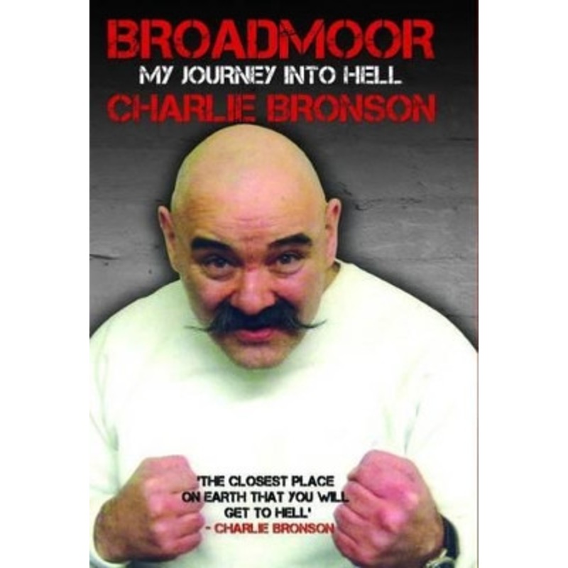 Broadmoor: My Journey into Hell by Charlie Bronson 9781784181178
