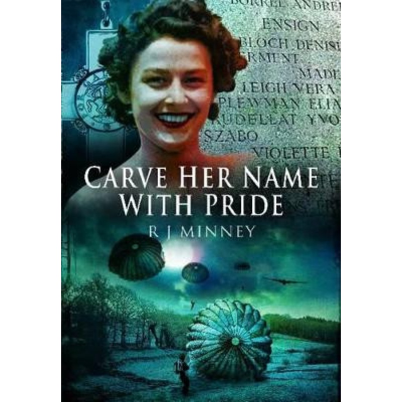 Carve Her Name with Pride by Rubeigh James Minney 9781848847422