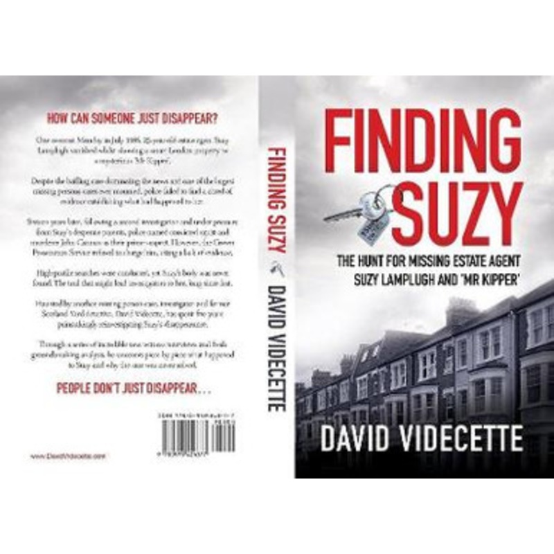 FINDING SUZY: The Hunt for Missing Estate Agent Suzy Lamplugh and ‘Mr Kipper’ by David Videcette 9780993426377