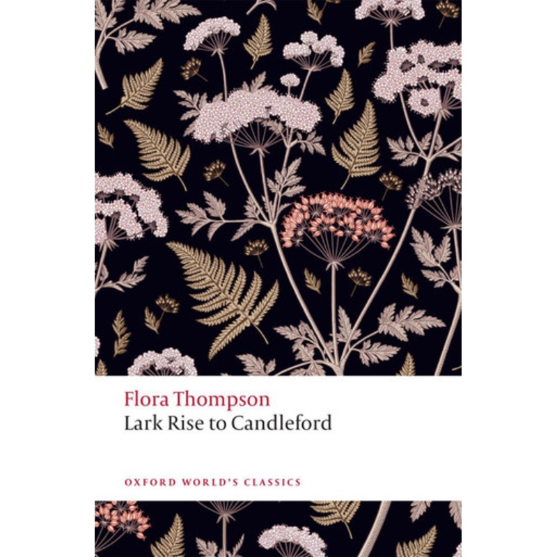 Lark Rise to Candleford by Flora Thompson 9780198796695