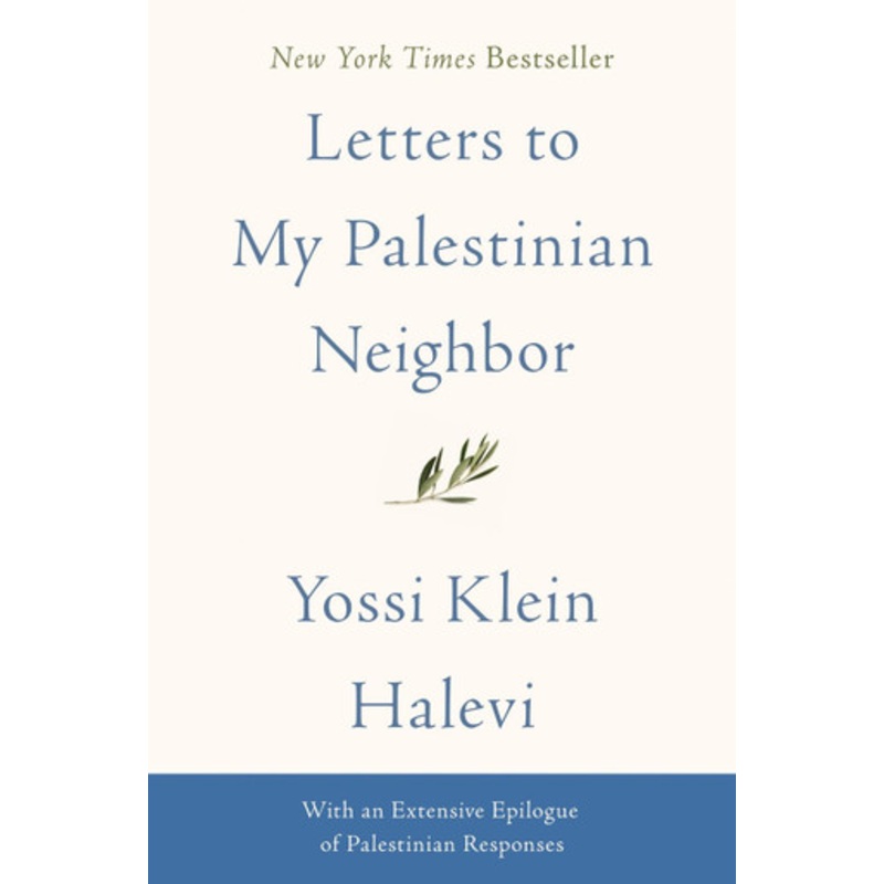 Letters to My Palestinian Neighbor by Yossi Klein Halevi 9780062844927