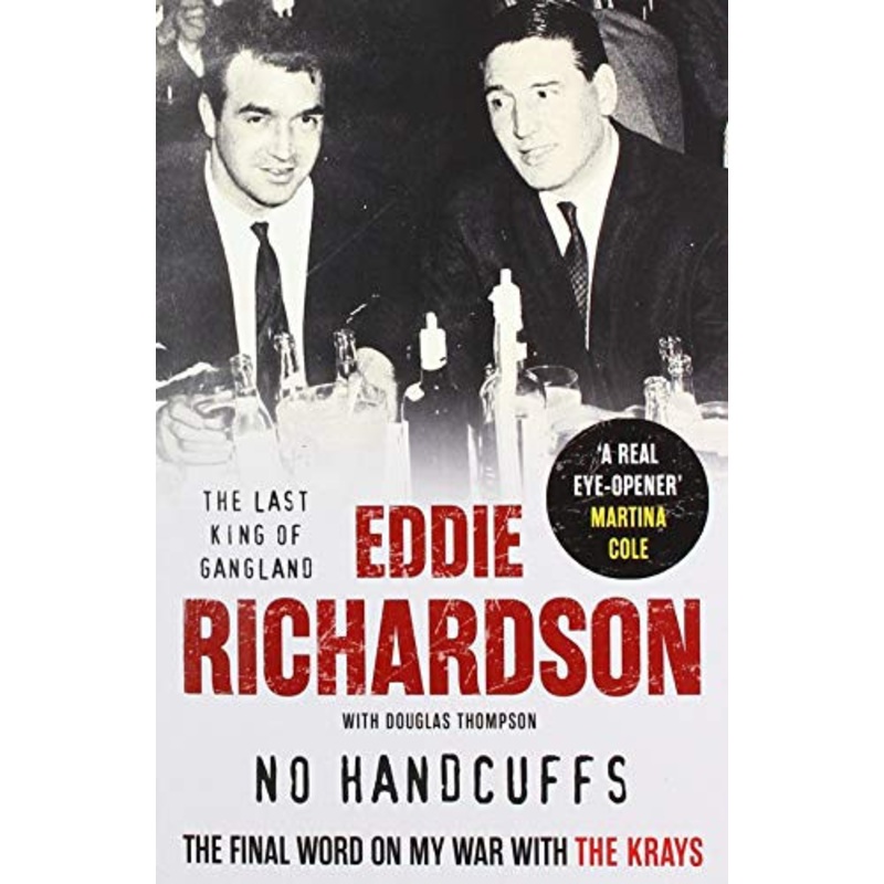 No Handcuffs: The Final Word on My War with The Krays by Eddie Richardson 9781789461596