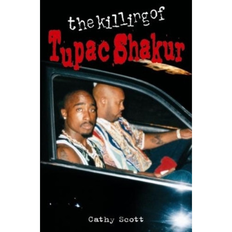 The Killing Of Tupac Shakur by Cathy Scott 9780859654371